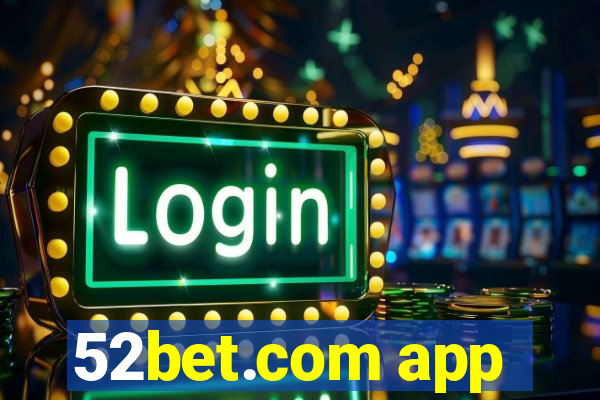 52bet.com app